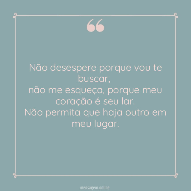 Não desespere porque vou te buscar