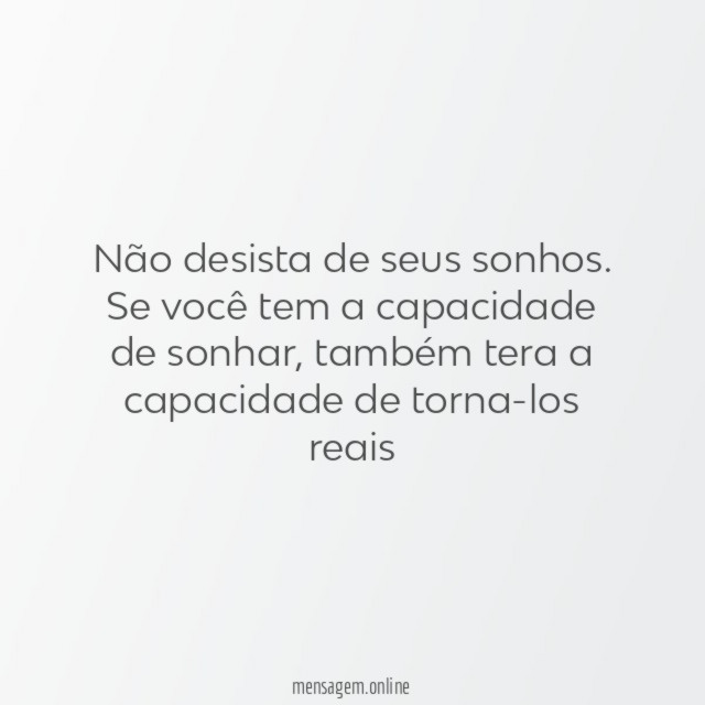 Não desista de seus sonhos