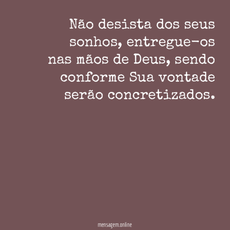 Não desista dos seus sonhos