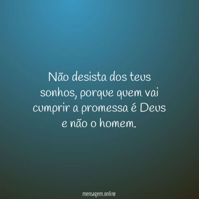 Não desista dos teus sonhos