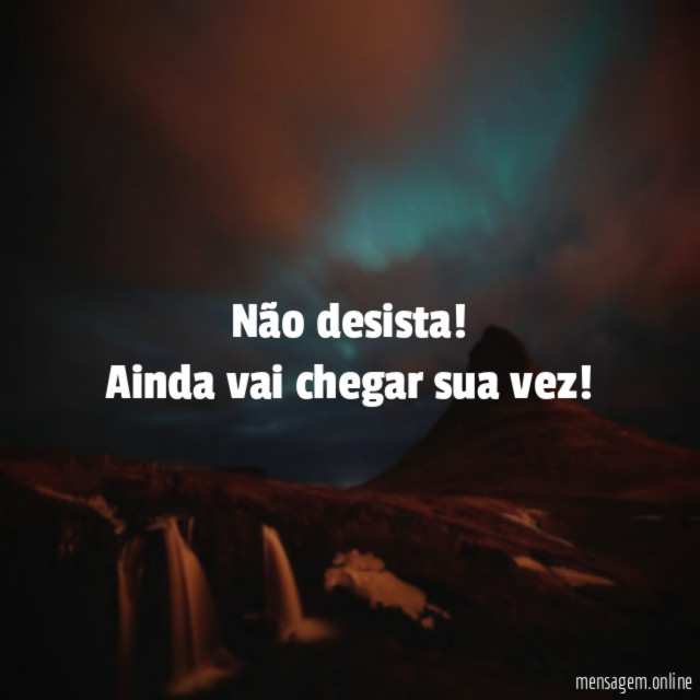 Não desista