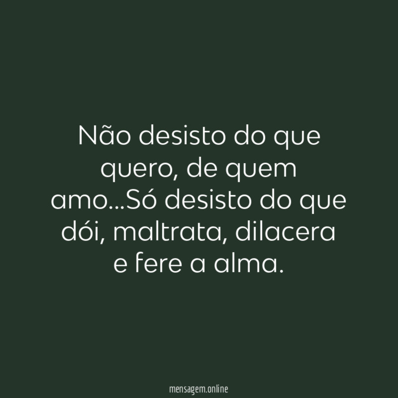 Não desisto do que quero
