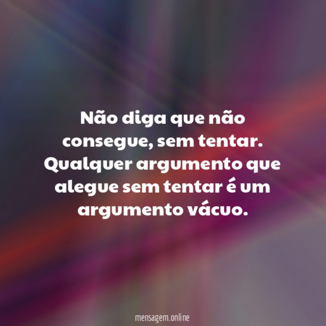 Não diga que não consegue