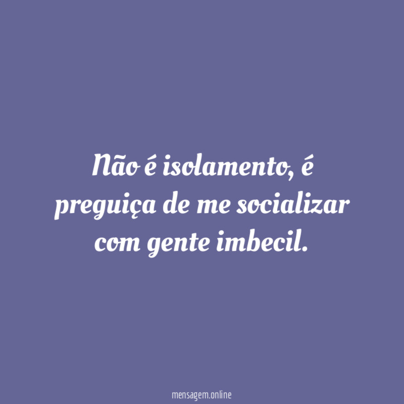 Não é isolamento