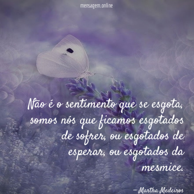 Não é o sentimento que se esgota