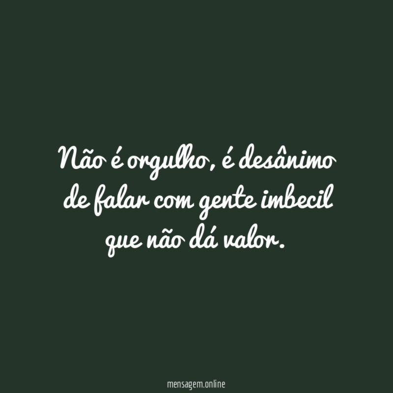 Nâo é orgulho