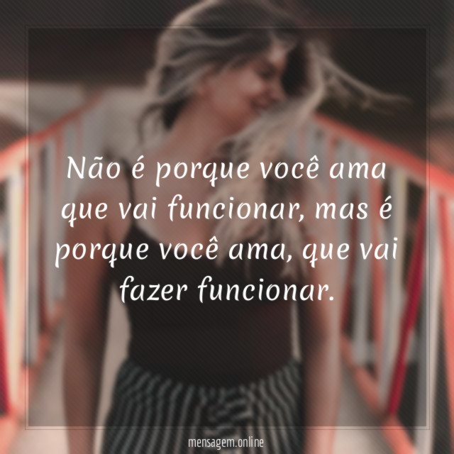 Não é porque você ama que vai funcionar