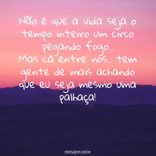 Não é que a vida seja o tempo