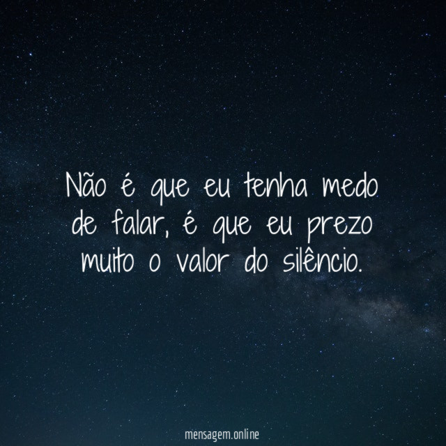 Não é que eu tenha medo de falar