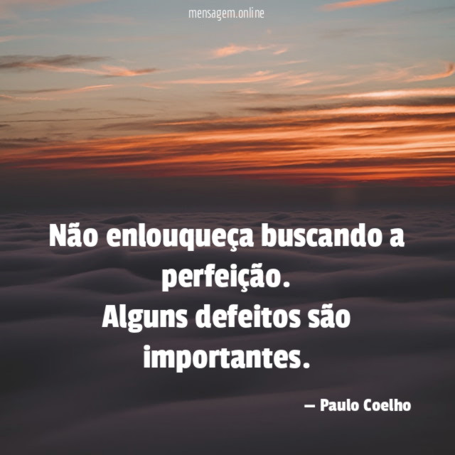 Não enlouqueça buscando a perfeição
