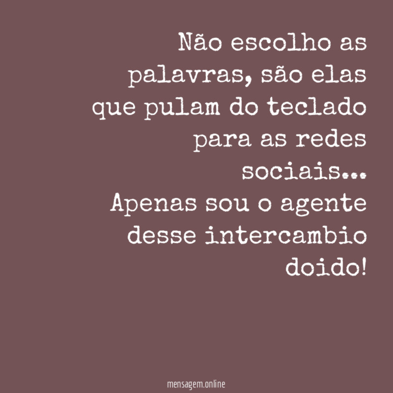 Não escolho as palavras