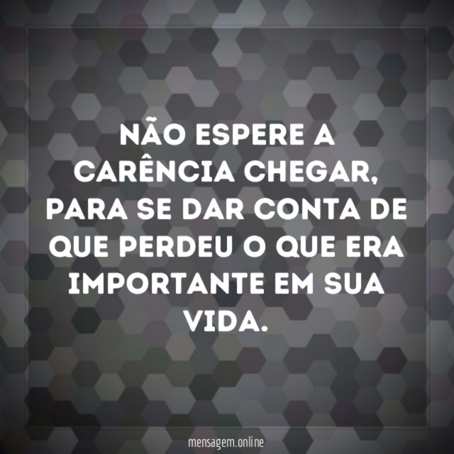Não espere a carência chegar