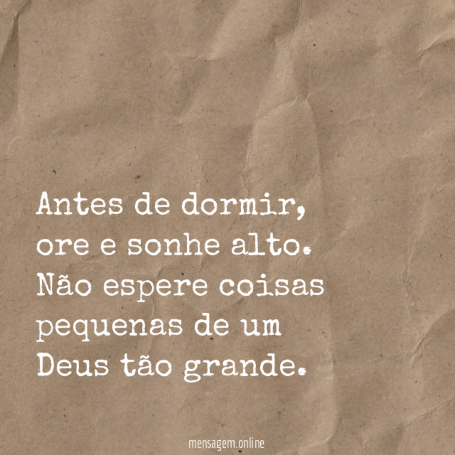 Não espere coisas pequenas