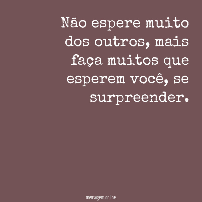 Não espere muito dos outros