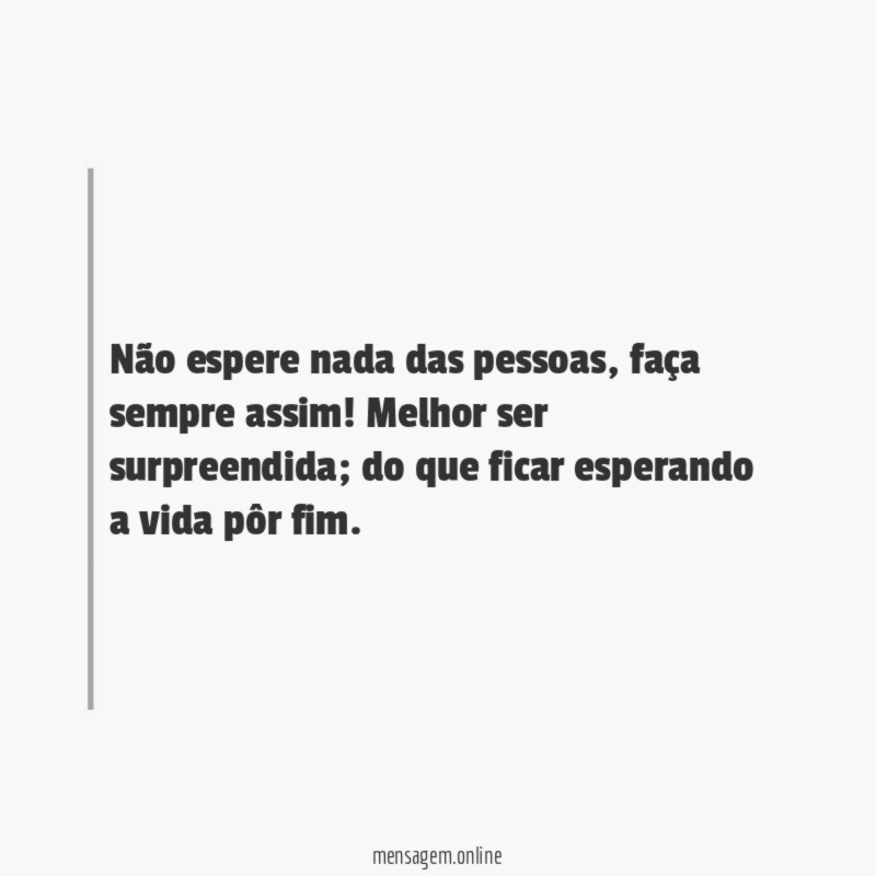 Não espere nada das pessoas
