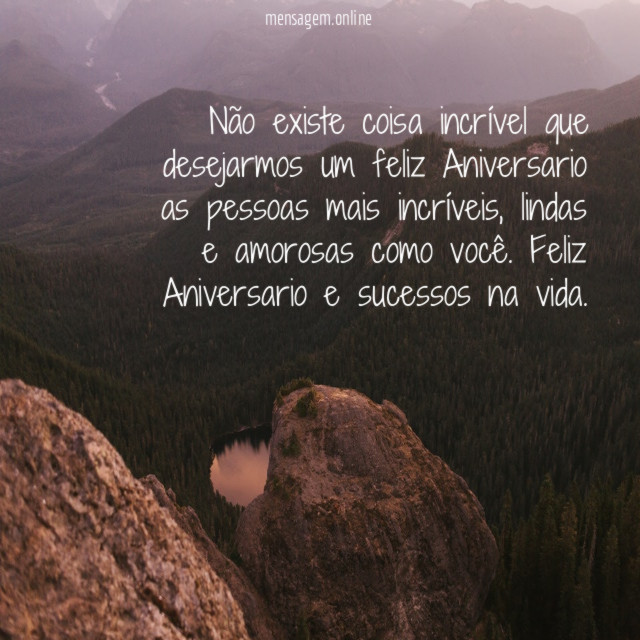 Não existe coisa incrível que desejarmos um feliz