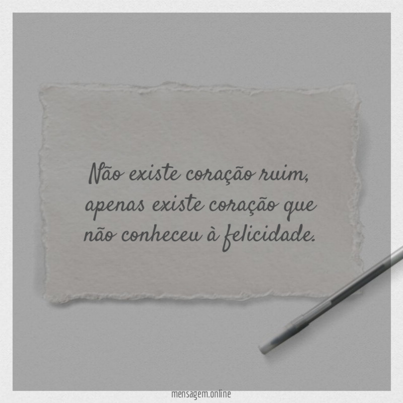Não existe coração ruim