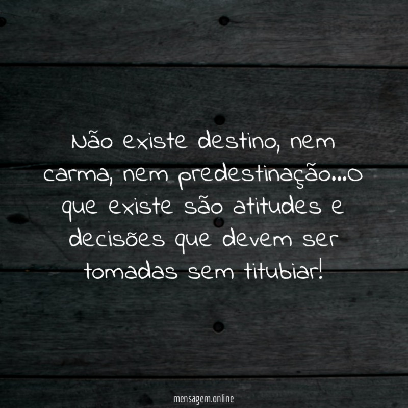 Não existe destino