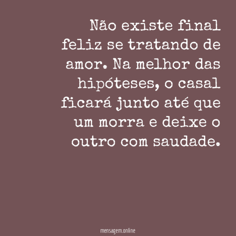 Não existe final feliz se tratando de amor