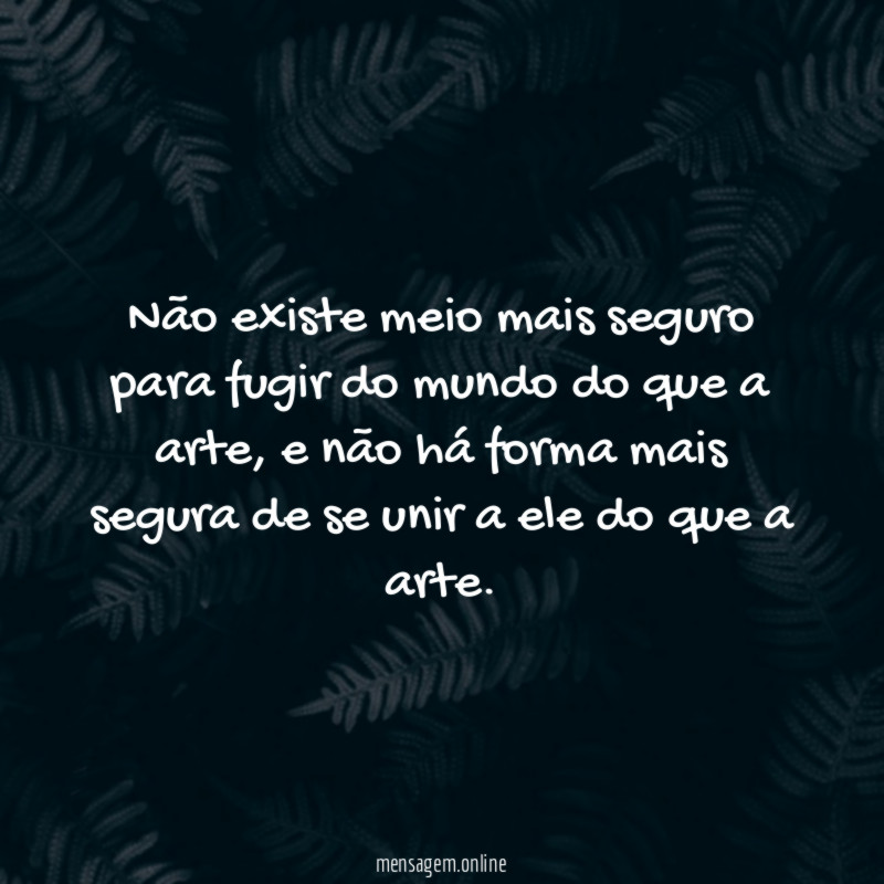 Não existe meio mais seguro para fugir do