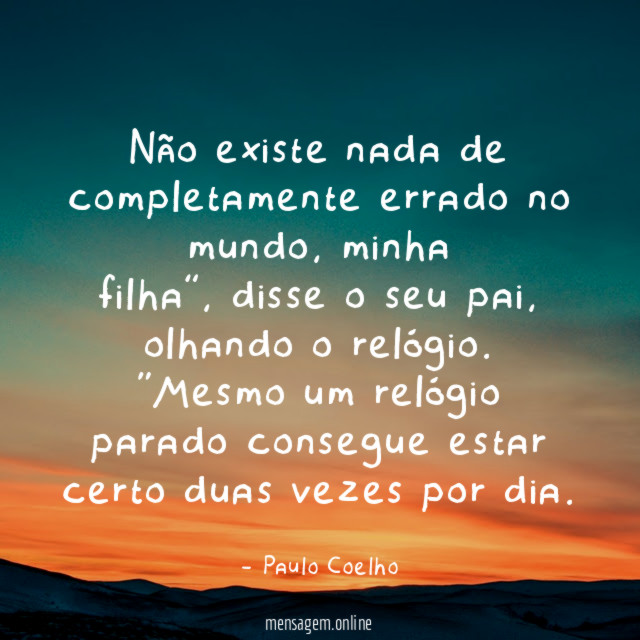 Não existe nada de completamente errado no mundo