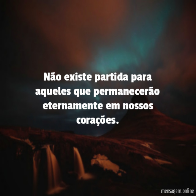 Não existe partida para aqueles que permanecerão eternamente