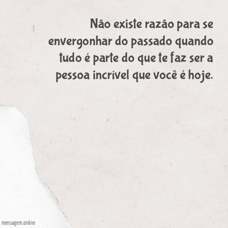 Não existe razão para se envergonhar