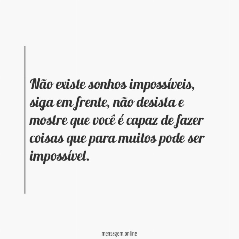 Não existe sonhos impossíveis
