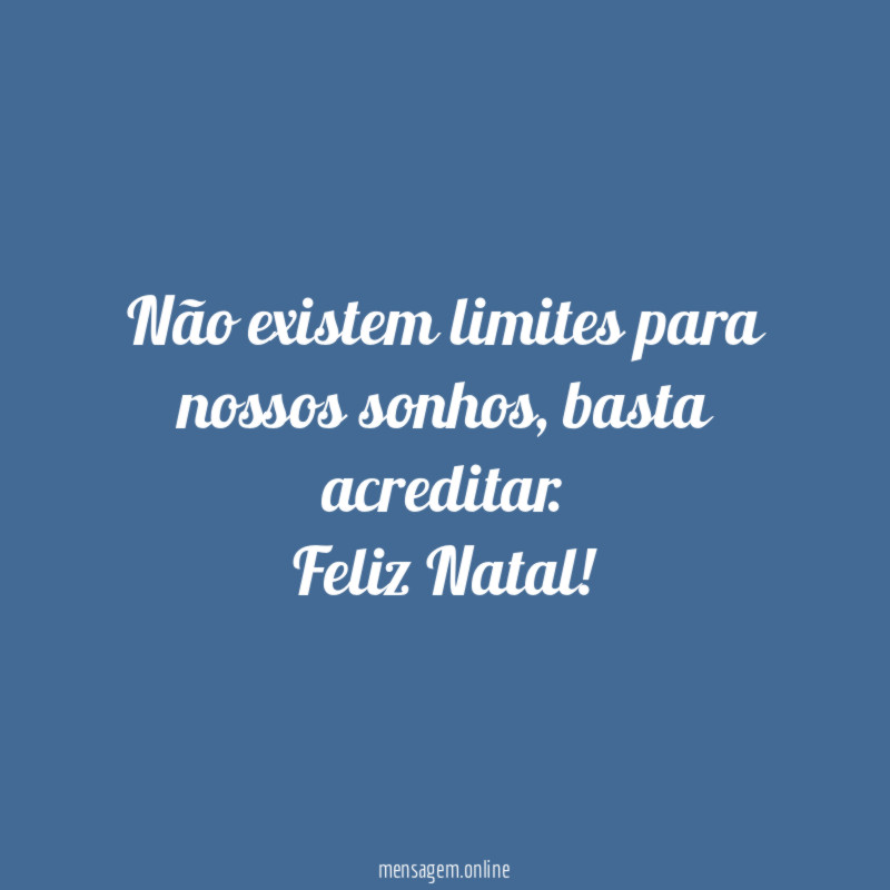 Não existem limites para nossos sonhos
