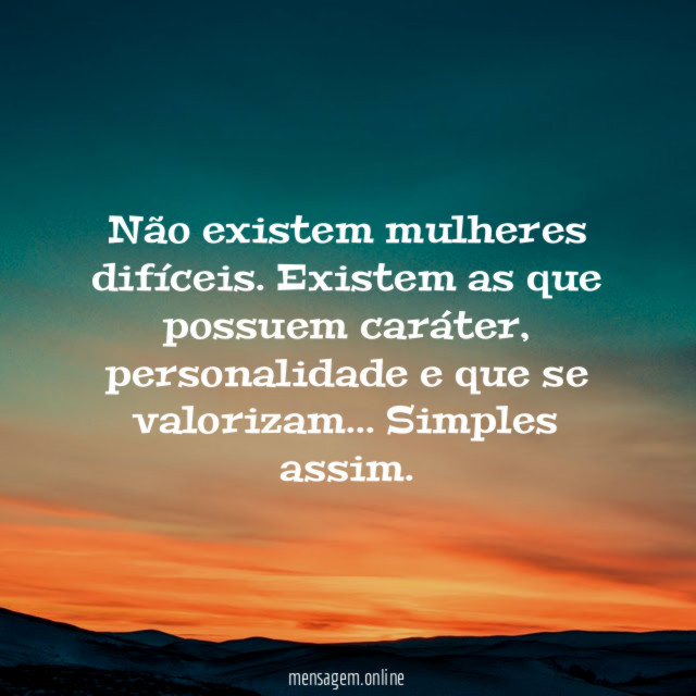 Não existem mulheres difíceis