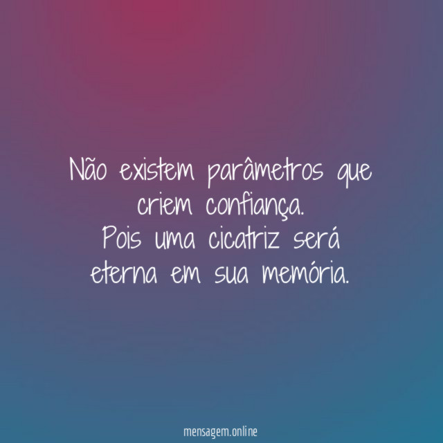 Não existem parâmetros que criem confiança
