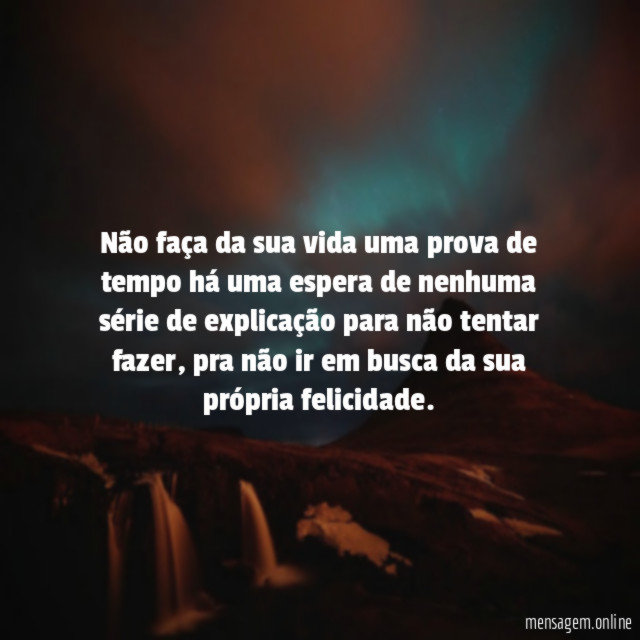 Não faça da sua vida uma prova de