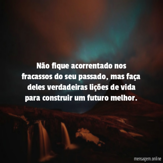 Não fique acorrentado nos fracassos do seu passado
