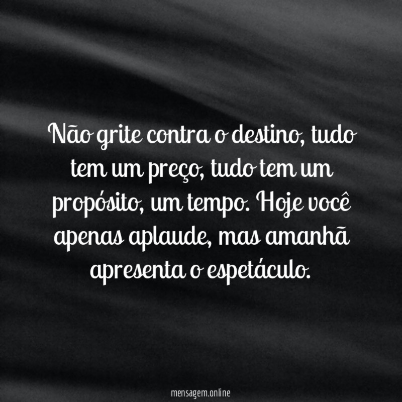 Não grite contra o destino