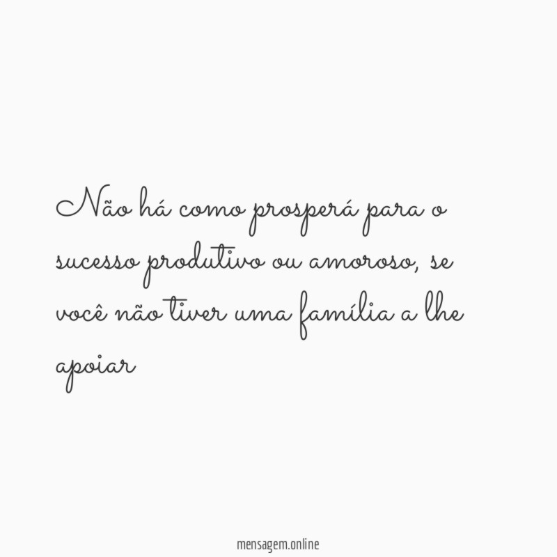 Não há como prosperá para o sucesso produtivo ou amoroso