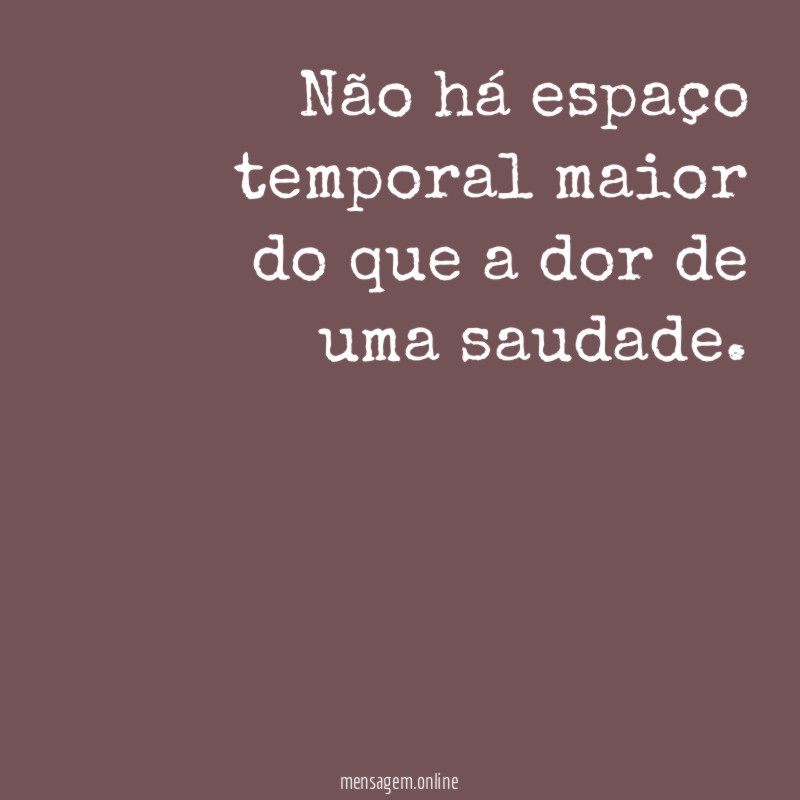 Não há espaço temporal maior do que a