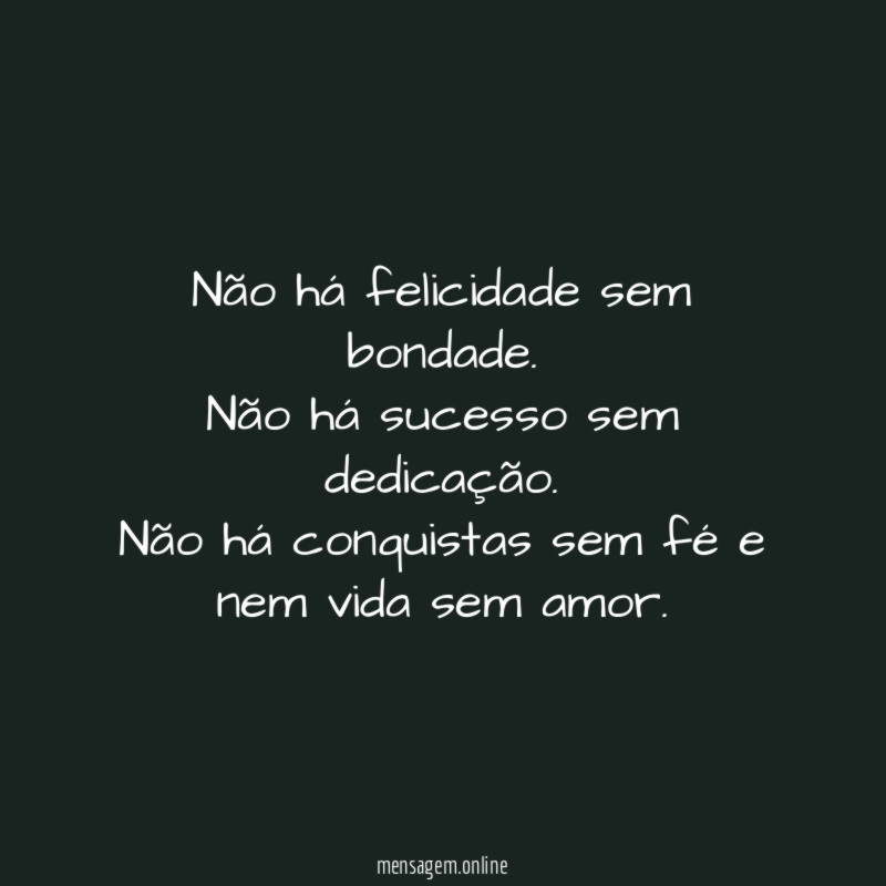 Não há felicidade sem bondade