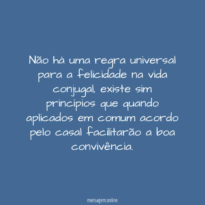 Não há uma regra universal para a felicidade na vida conjugal