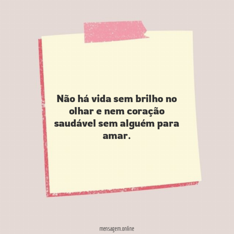 Não há vida sem brilho no olhar