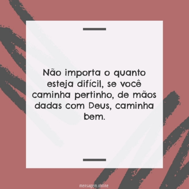 Não importa o quanto esteja difícil