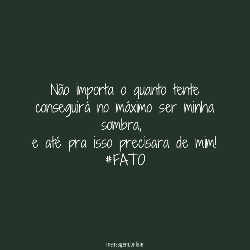 Não importa o quanto tente conseguirá no máximo