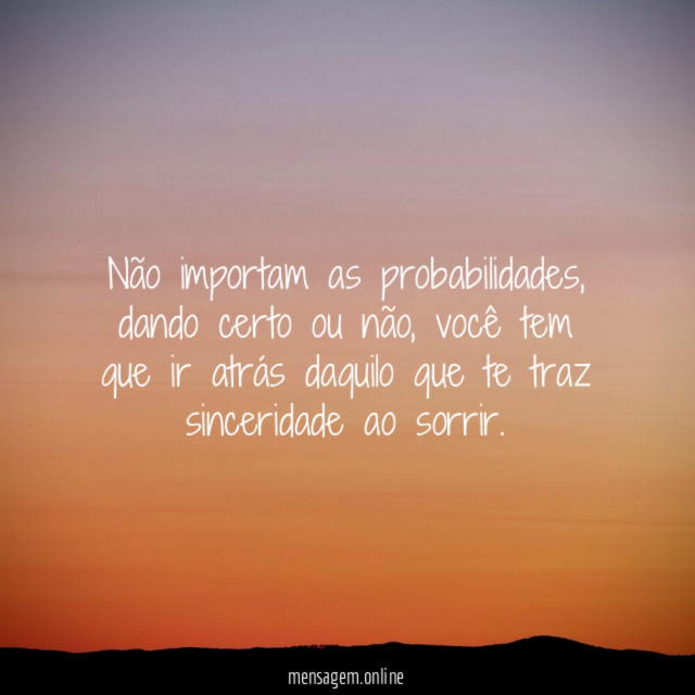 Não importam as probabilidades