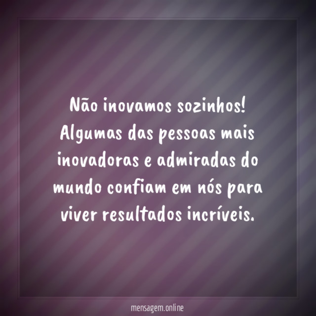 Não inovamos sozinhos