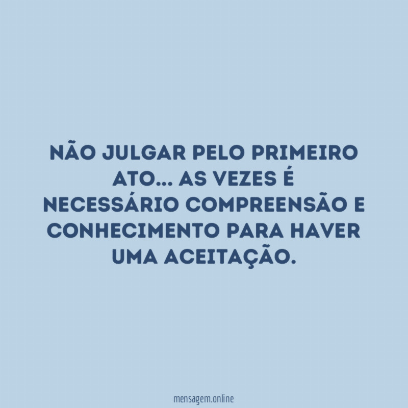 Não julgar pelo primeiro ato