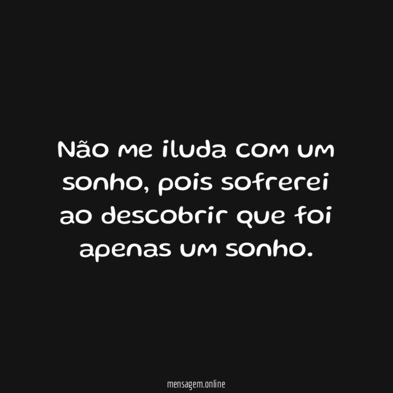 Não me iluda com um sonho