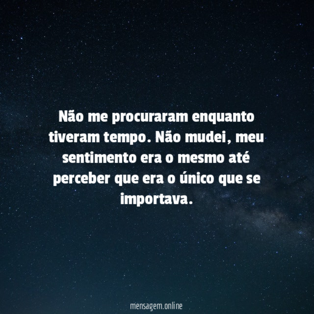 Não me procuraram enquanto tiveram tempo