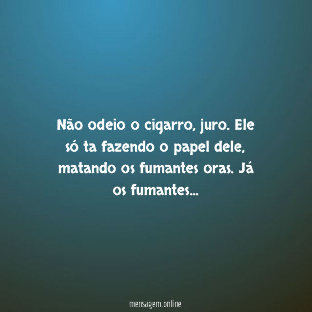 Não odeio o cigarro