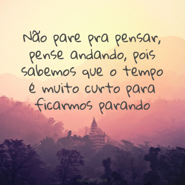 Não pare pra pensar