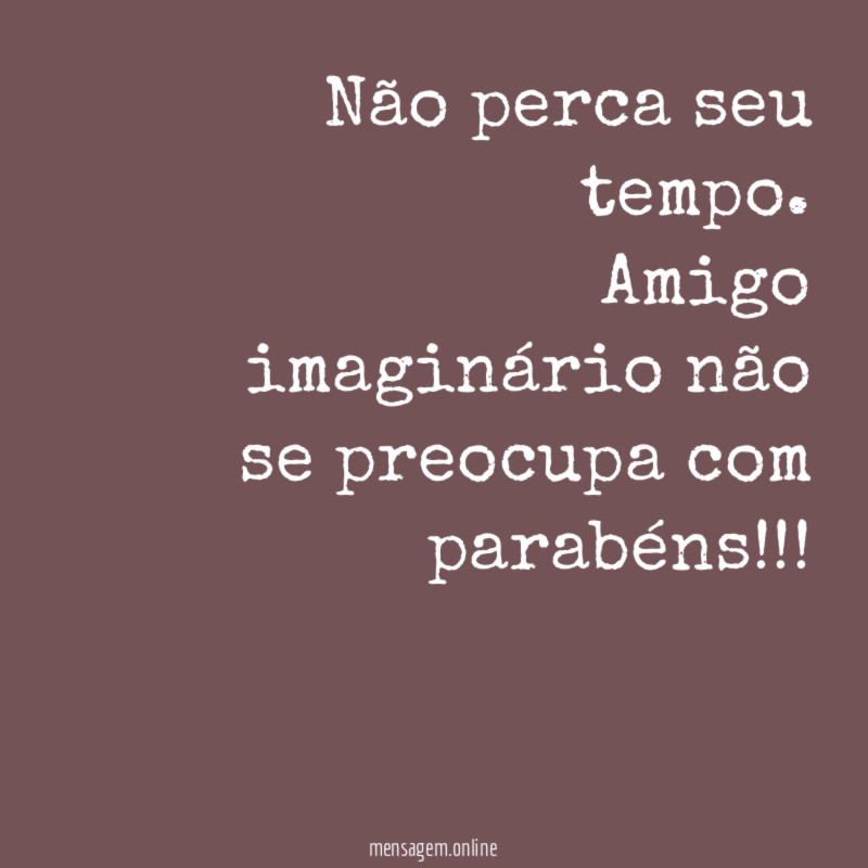 Não perca seu tempo