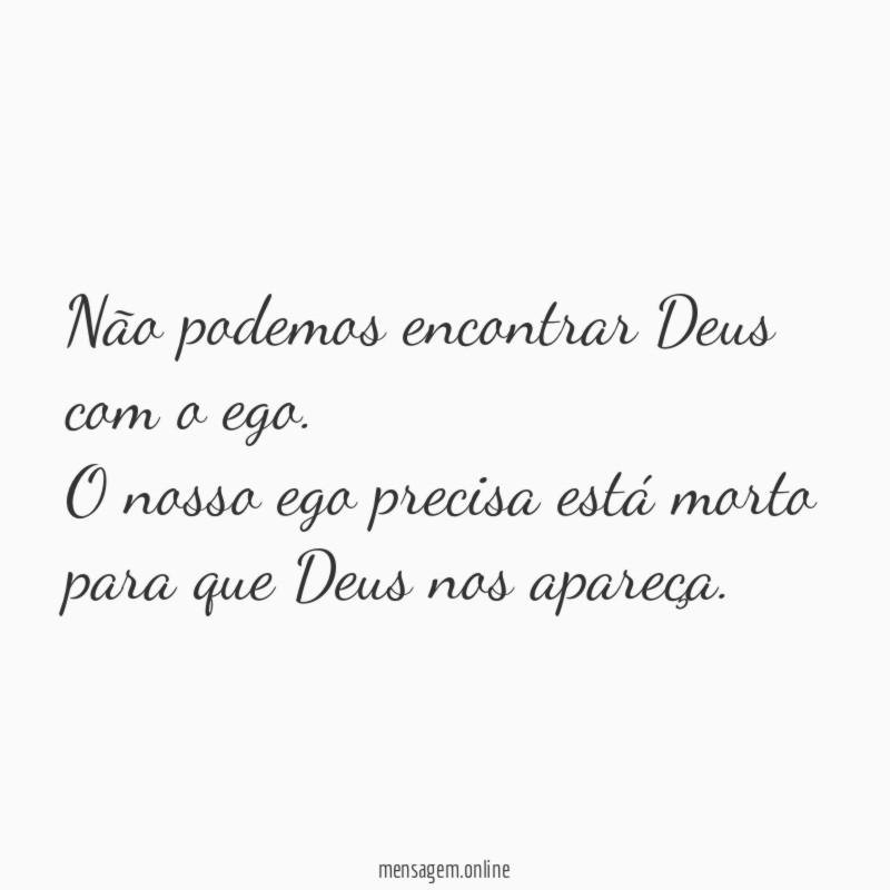 Não podemos encontrar Deus com o ego